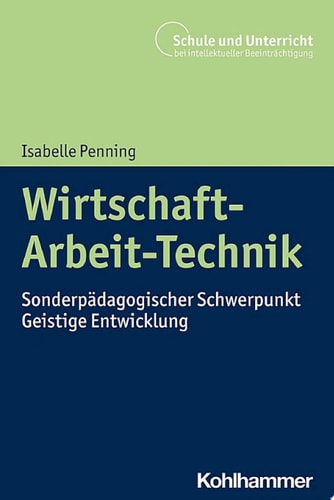 Wirtschaft-Arbeit-Technik Sonderpädagogischer Schwerpunkt Geistige Entwicklung