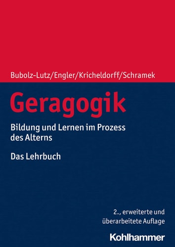 Geragogik Bildung und Lernen im Prozess des Alterns. Das Lehrbuch