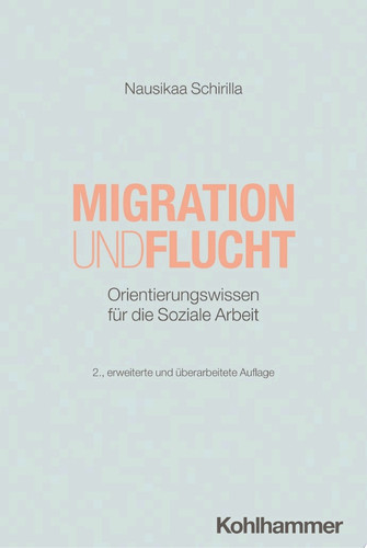 Migration und Flucht Orientierungswissen für die Soziale Arbeit