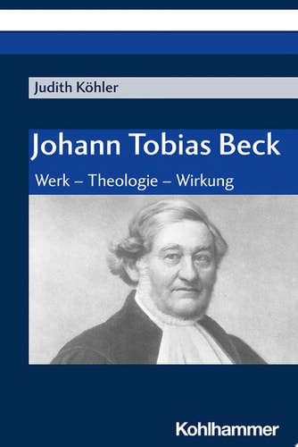 Johann Tobias Beck Werk - Theologie - Wirkung