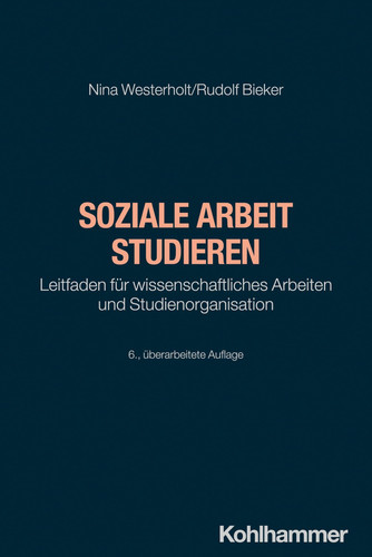 Soziale Arbeit Studieren - Leitfaden Fur Wissenschaftliches Arbeiten Und Studienorganisation