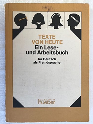Texte von heute ein Lese- und Arbeitsbuch