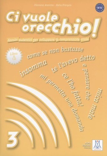 Ci vuole orecchio 3: Ascolti autentici per sviluppare la comprensione orale