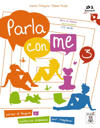 Parla con me 3 Corso di lingua e cultura italiana per ragazzi/Kurs- und Arbeitsbuch mit Audio-CD