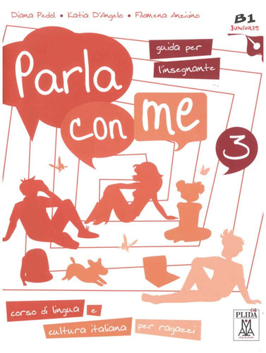 Parla con me 3 Corso di lingua e cultura italiana per ragazzi/Guida per l'insegnante - Lehrerhandbuch