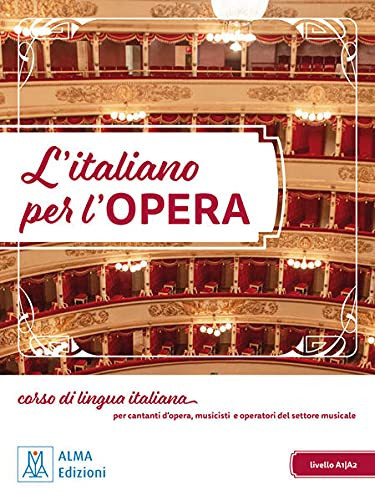 L'italiano per l'opera corso di lingua italiana per cantanti d'opera, musicisti e operatori del settore musicale
