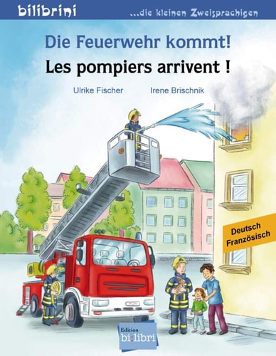 Die Feuerwehr kommt! Les pompiers arrivent!