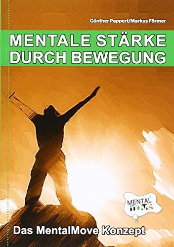 Mentale Stärke durch Bewegung das MentalMove-Konzept
