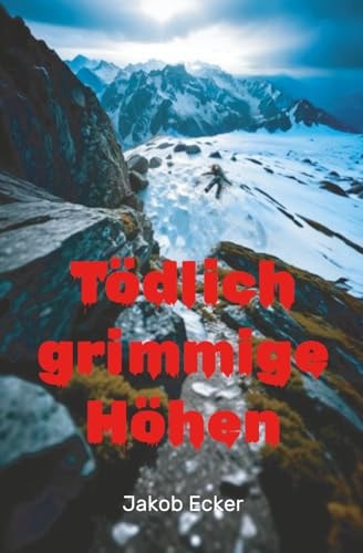 Tödlich grimmige Höhen (German Edition)