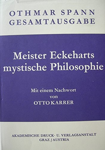 Gesamtausgabe Meister Eckeharts mystische Philosophie... - 1. durchg. Aufl./eingerichtet von Veronika Brandstätter und Erwin Sulek; mit einem Nachwort von Otto Karrer