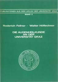 Die Augenheilkunde an der Universität Graz (Publikationen aus dem Archiv der Universität Graz) (German Edition)