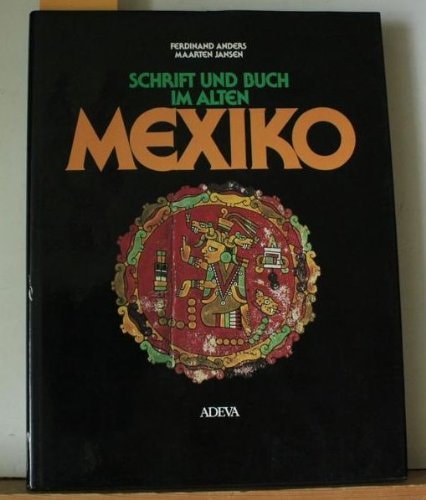 Schrift und Buch im alten Mexiko. (German Edition)