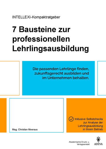 INTELLEXI-Kompaktratgeber 7 Bausteine zur professionellen Lehrlingsausbildung