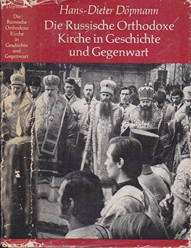 Die russische orthodoxe Kirche in Geschichte und Gegenwart (German Edition)