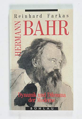 Hermann Bahr: Dynamik und Dilemma der Moderne (German Edition)