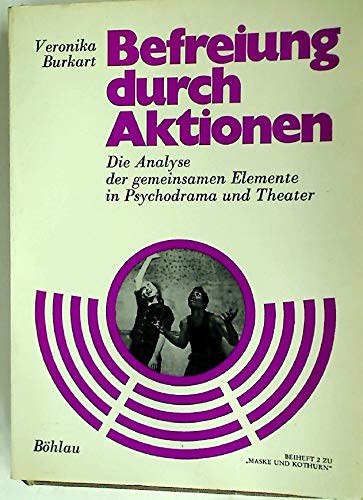 Befreiung durch Aktionen: Die Analyse der gemeinsamen Elemente in Psychodrama und Theater.