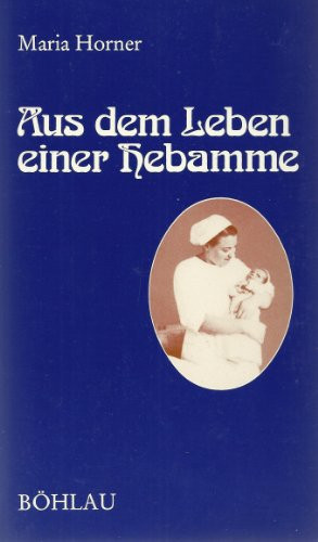 Aus dem Leben einer Hebamme