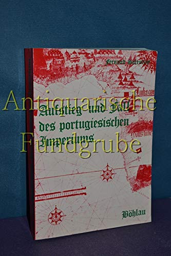 Aufstieg und Fall des portugiesischen Imperiums (German Edition)
