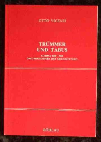 Trümmer und Tabus: Europa 1900-2000, das Jahrhundert der Abschaffungen (German Edition)
