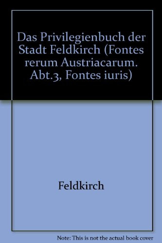 Österreichische Fabriksprivilegien vom 16. bis ins 18. Jahrhundert und ausgewählte verwandte Quellen zur Frühgeschichte der Industrialisierung