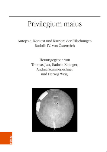 Privilegium maius Autopsie, Kontext und Karriere der Fälschungen Rudolfs IV. von Österreich