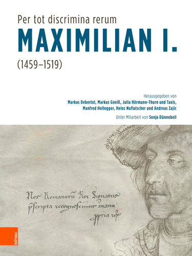 "Per tot discrimina rerum" Maximilian I (1459-1519)