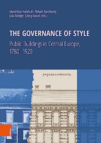 The Governance of Style Public Buildings in Central Europe, 1780-1920