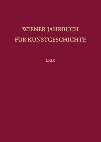 Wiener Jahrbuch Fur Kunstgeschichte Bd. LXIX