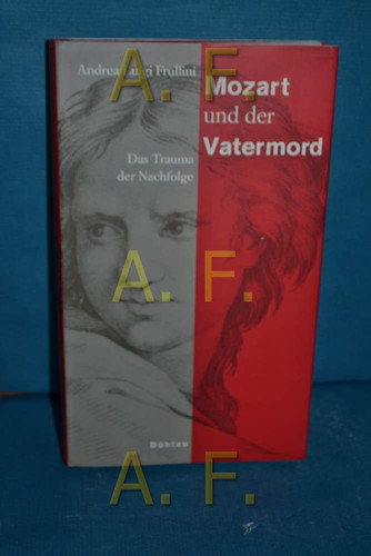 Mozart und der Vatermord das Trauma der Nachfolge