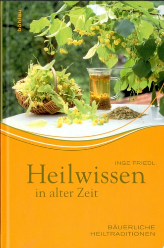Heilwissen in alter Zeit bäuerliche Heiltraditionen