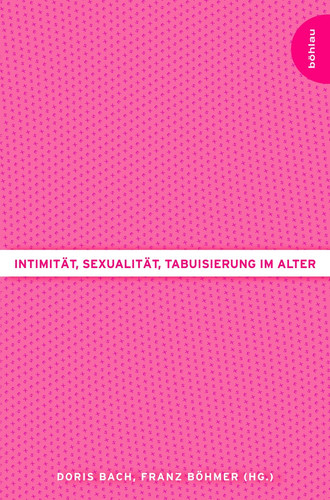 Intimität, Sexualität, Tabuisierung im Alter