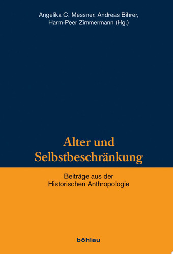 Alter und Selbstbeschränkung Beiträge aus der Historischen Anthropologie