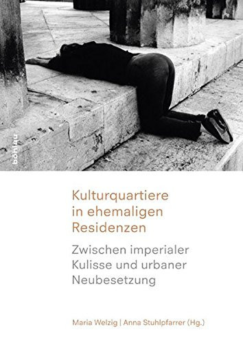 Kulturquartiere in ehemaligen Residenzen zwischen imperialer Kulisse und urbaner Neubesetzung ; das Wiener "Hofburg-Museums-Quartier" und internationale Entwicklungen