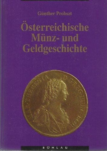 Österreichische Münz- und Geldgeschichte von den Anfängen bis 1918