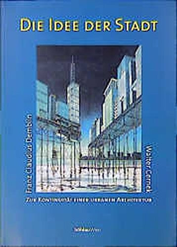Die Idee der Stadt zur Kontinuität einer urbanen Architektur
