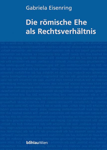 Die römische Ehe als Rechtsverhältnis