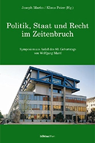 Politik, Staat und Recht im Zeitenbruch Symposion aus Anlass des 60. Geburtstags von Wolfgang Mantl
