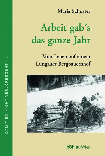 Arbeit gab's das ganze Jahr. Vom Leben auf einem Lungauer Bergbauernhof.