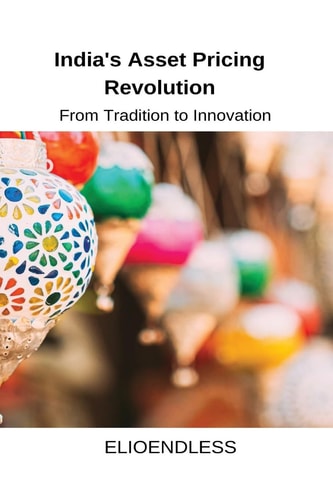 India's Asset Pricing Revolution From Tradition to Innovation