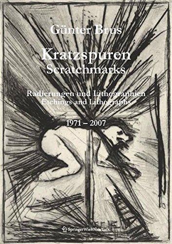 Günter Brus - Kratzspuren / Scratchmarks: Etchings and Lithographs 1971–2007