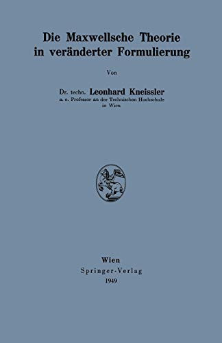 Die Maxwellsche Theorie in veränderter Formulierung (German Edition)