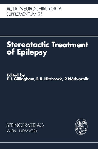 Stereotactic Treatment of Epilepsy Symposium under the Sponsorship of the European Society for Stereotactic and Functional Neurosurgery, Bratislava 1975
