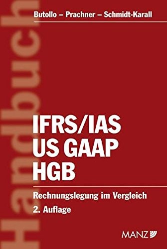 IAS-IFRS - US GAAP - HGB Rechnungslegung im Vergleich ; Handbuch
