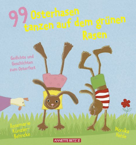 99 Osterhasen tanzen auf dem grünen Rasen Gedichte und Geschichten zum Osterfest