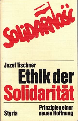 Ethik der Solidarität Prinzipien einer neuen Hoffnung