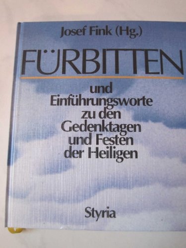 Fürbitten und Einführungsworte zu den Gedenktagen und Festen der Heiligen