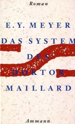 Das System des Doktor Maillard: Roman