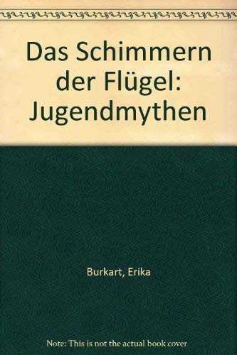 Das Schimmern der Flügel: Jugendmythen (German Edition)