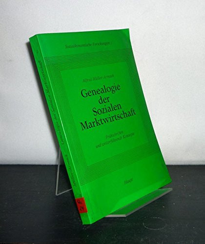 Genealogie der Sozialen Marktwirtschaft. Frühschriften und weiterführende Konzepte. ( = Sozioökonomische Forschungen, I) .