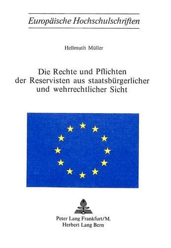 Die Rechte und Pflichten der Reservisten aus staatsbürgerlicher und wehrrechtlicher Sicht